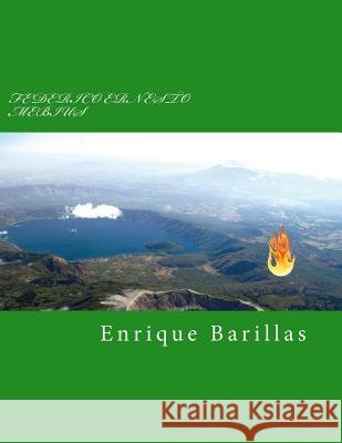 Federico Ernesto Mebius: Misionero pentecostal, canadiense-salvadoreño.1869-1645 Barillas, Enrique 9781500573560 Createspace
