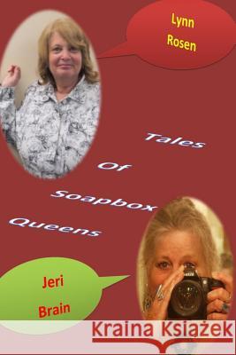 Tales of Soapbox Queens Jeri Brain Lynn Rosen 9781500573676