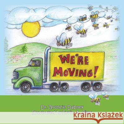 We're Moving! Dr Bronzie Dabney 9781500573898 