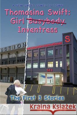 Thomasina Swift: Girl (Busybody) Inventress: Three Parodies Leo Leo Le Thomas Hudson 9781500573928 Createspace