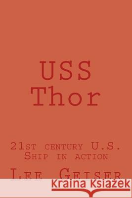 USS Thor Lee Geiser 9781500575403 Createspace Independent Publishing Platform