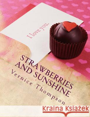 Strawberries and Sunshine MS Vernice L. Thompson 9781500576042 Createspace