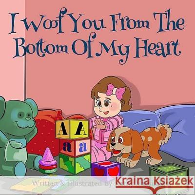 I Woof You From The Bottom Of My Heart Vassilakis, Kathy 9781500576080 Createspace