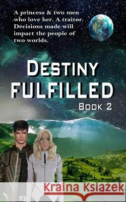 Destiny Fulfilled: Book II Rita Durrett 9781500576356