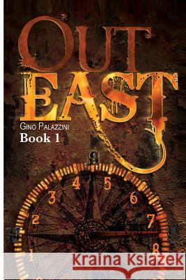 Out East: Book 1 Gino Palazzini 9781500577087