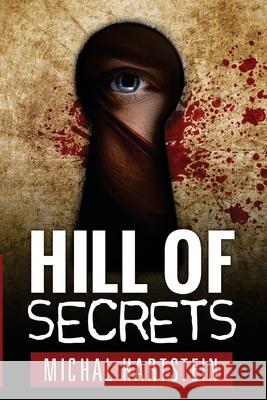 Hill of Secrets Michal Hartstein 9781500577889