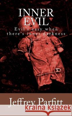 Inner Evil Jeffrey Parfitt 9781500579548