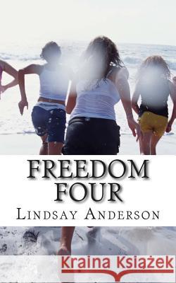 Freedom Four Lindsay Anderson 9781500580506 Createspace