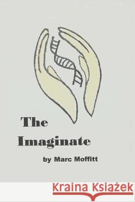 The Imaginate Marc Moffitt 9781500581732 Createspace