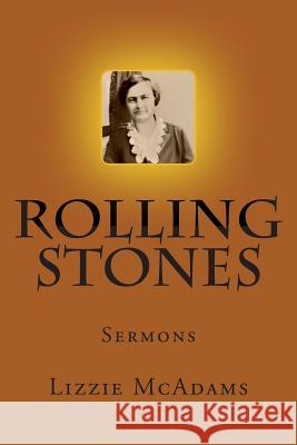 Rolling Stones: Female Evanglish Rev Lizzie McAdams Alton E. Loveless 9781500584436 Createspace