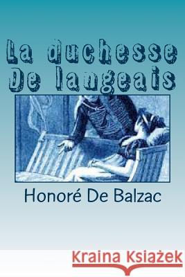 La duchesse De Langeais De Balzac, Honore 9781500584948