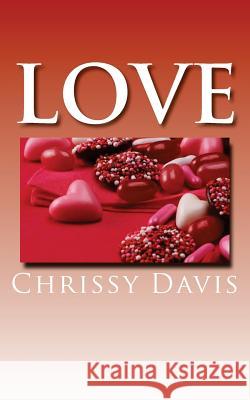 Love Chris Davis 9781500585136 Createspace