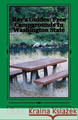 Ray's Guides: Free Campgrounds In Washington State Knowlton, Ray 9781500585402 Createspace