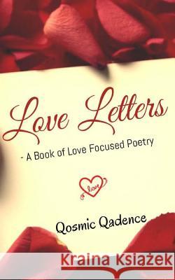 Love Letters: Be My Valentine Qosmic Qadence 9781500585839 Createspace