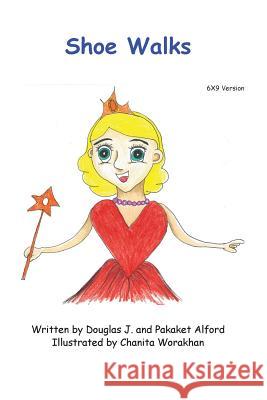 Shoe Walks - 6X9 Version: -With Funky Fairy Alford, Pakaket 9781500586157 Createspace