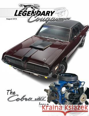 Legendary Cougar Magazine Volume 1 Issue 2: The Cobra Jet Issue Richard Truesdell Gavin Schlesinger Bill Basore 9781500586843