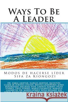 Ways To Be A Leader: Modos de hacerse líder/ Sifa za Kiongozi Lewis, Kai 9781500587567 Createspace