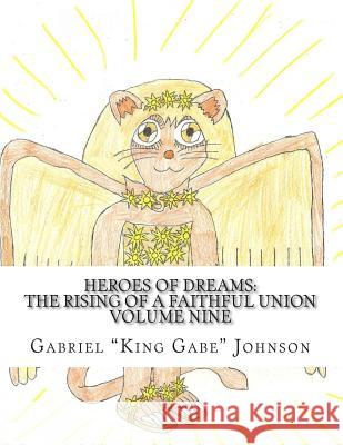 The Rising of a Faithful Union: Volume Nine Gabriel Johnson 9781500589363 Createspace