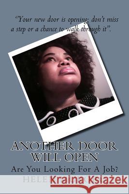 Another Door Will Open: Are You Looking For A Job? Mukoro, Helen 9781500589592 Createspace
