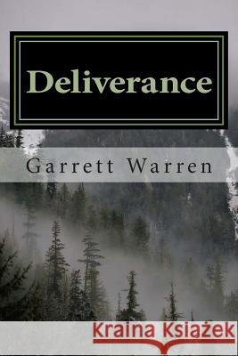 Deliverance Garrett Warren 9781500591311 Createspace