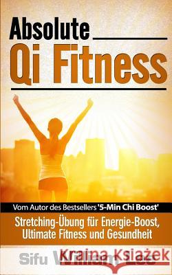 Absolute Qi Fitness William Lee 9781500591380 Createspace