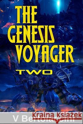 The Genesis Voyager 2 V. Bertolaccini 9781500591649 Createspace