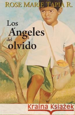 Los ángeles del olvido Tapia R., Rose Marie 9781500592042 Createspace