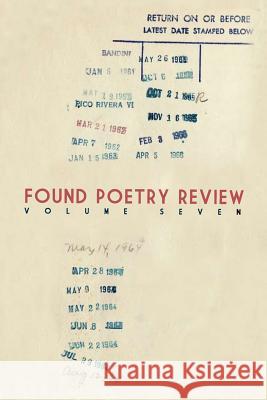 Found Poetry Review (Volume 7) Multiple Authors Jenni B. Baker Beth Ayer 9781500592097