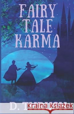 Fairy Tale Karma D. Thrush 9781500592585 Createspace