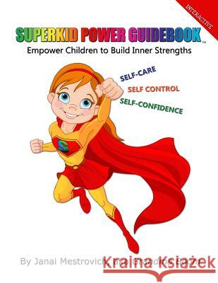 Superkid Power Guidebook Janai Mestrovich 9781500594268