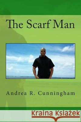 The Scarf Man Andrea R. Cunningham Waid Books 9781500594305