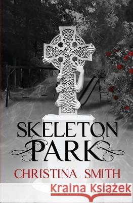 Skeleton Park Christina Smith 9781500594787