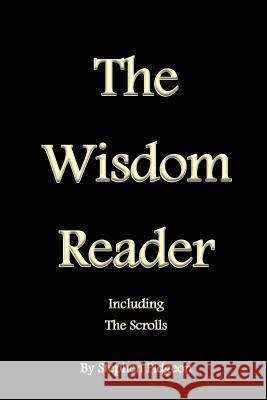 The Wisdom Reader: Including the Scrolls Stephen Pidgeon Yahuah Tzevaoth 9781500595616 Createspace