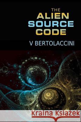 The Alien Source Code V. Bertolaccini 9781500598266 Createspace