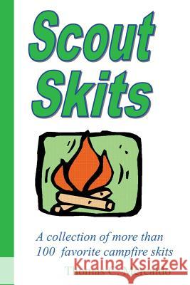 Scout Skits: A collection of more than 100 favorite campfire skits Mercaldo, Thomas 9781500599126 Createspace Independent Publishing Platform