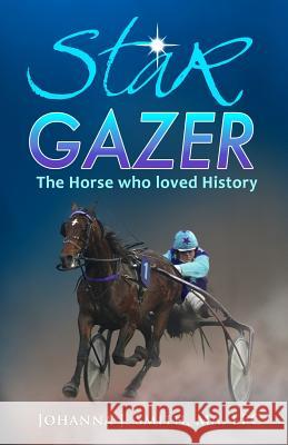 STAR GAZER, The Horse Who Loved History Smith, Ma Lpc 9781500599331 Createspace