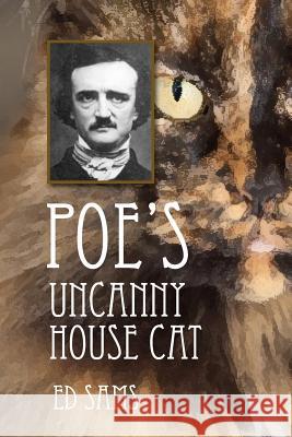 Poe's Uncanny House Cat Ed Sams 9781500603595 Createspace