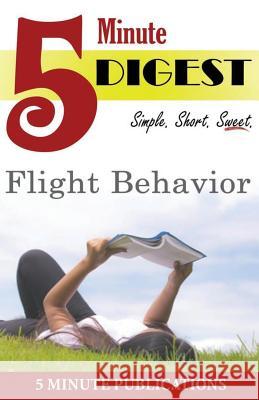 Flight Behavior: 5 Minute Digest: Digest on Books, Authors & Tidbits 5. Minute Publications 9781500606428 Createspace