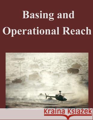 Basing and Operational Reach U. S. Army Command and General Staff Col 9781500608569 Createspace