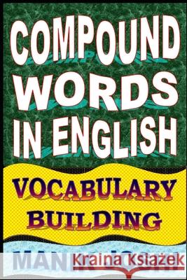 Compound Words in English: Vocabulary Building MR Manik Joshi 9781500608743 Createspace