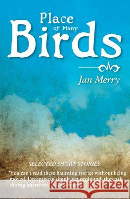 Place of Many Birds Jan Merry 9781500608941 Createspace