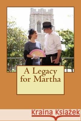 A Legacy for Martha Carrie Proper 9781500609566