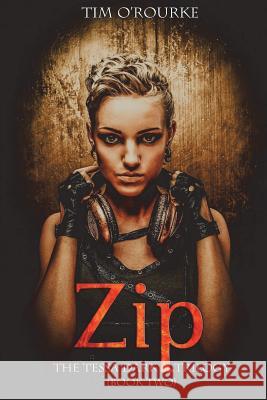 Zip (Tessa Dark Trilogy) Book 2 Tim O'Rourke 9781500609665