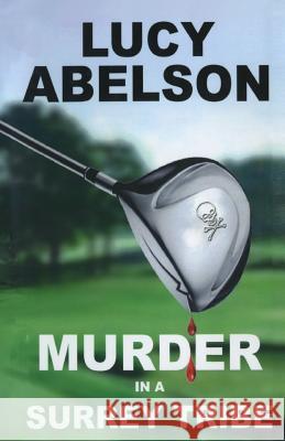 Murder in a Surrey Tribe M/S Lucy Abelson 9781500612825 Createspace