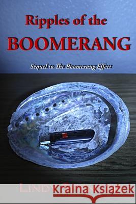 Ripples of the Boomerang: Sequel to The Boomerang Effect Spencer, Lindy 9781500613037 Createspace