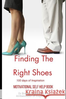 Finding The Right Shoes: 100 Days of Inspiration Brenda Combs 9781500613518