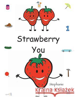 Strawberry You Stephanie Kopetzky 9781500613532 Createspace