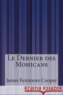 Le Dernier des Mohicans Defauconpret, A. J. B. 9781500614027 Createspace