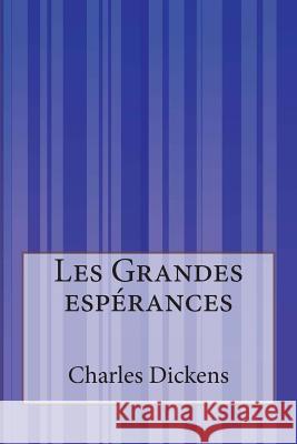 Les Grandes espérances Derosne, Charles Bernard 9781500614645