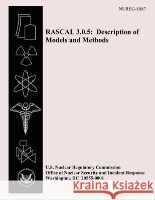 Rascal 3.0.5: Description of Models and Methods S. a. Macguire G. F. Athley U. S. Nuclear Regulatory Commission 9781500615055 Createspace